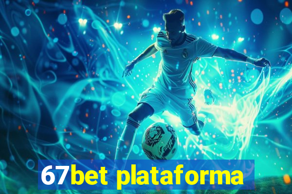 67bet plataforma